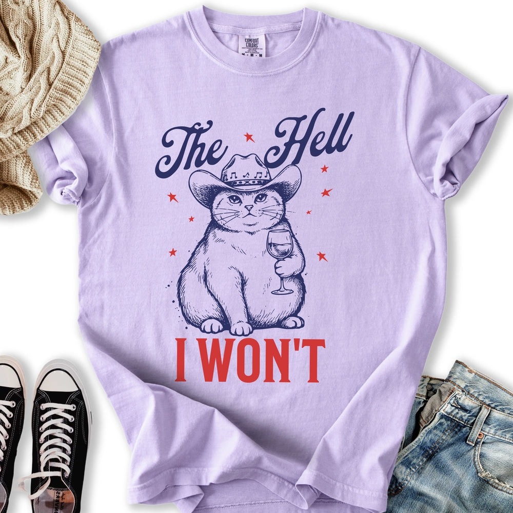 The Hell I Wont T-Shirt