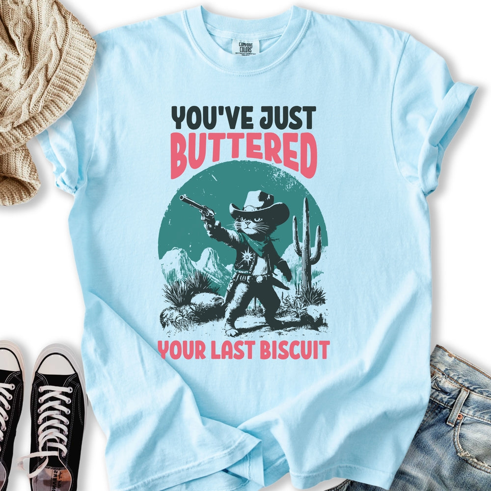 Your Last Biscuit T-shirt