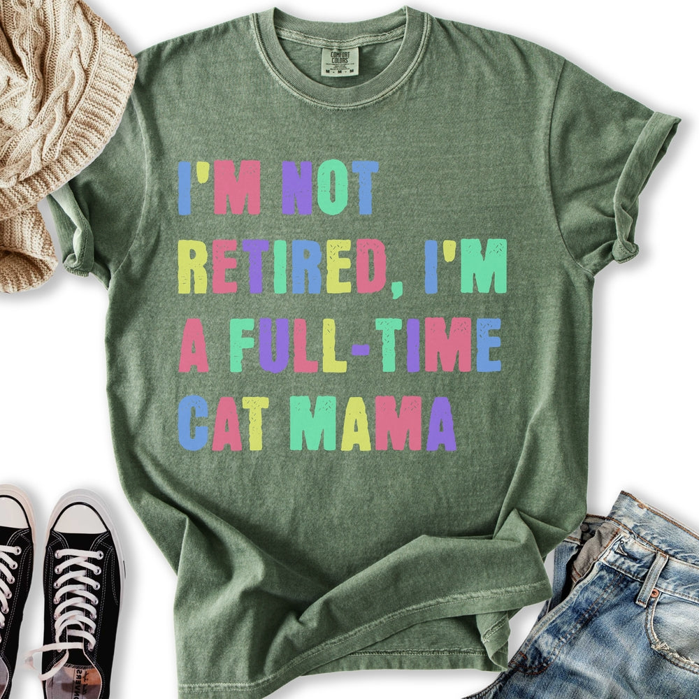 Full Time Cat Mama T-Shirt