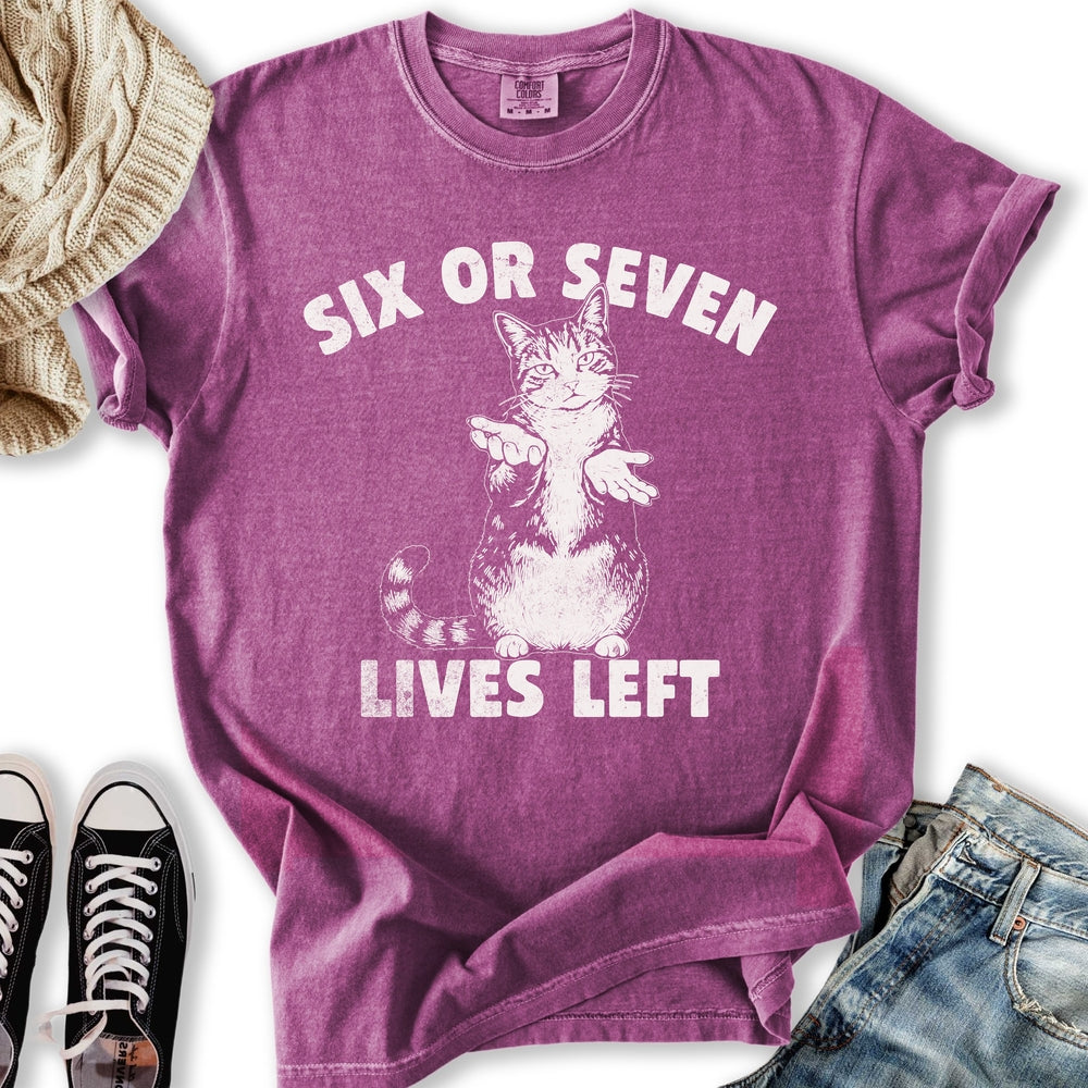 Six Or Seven Lives T-Shirt
