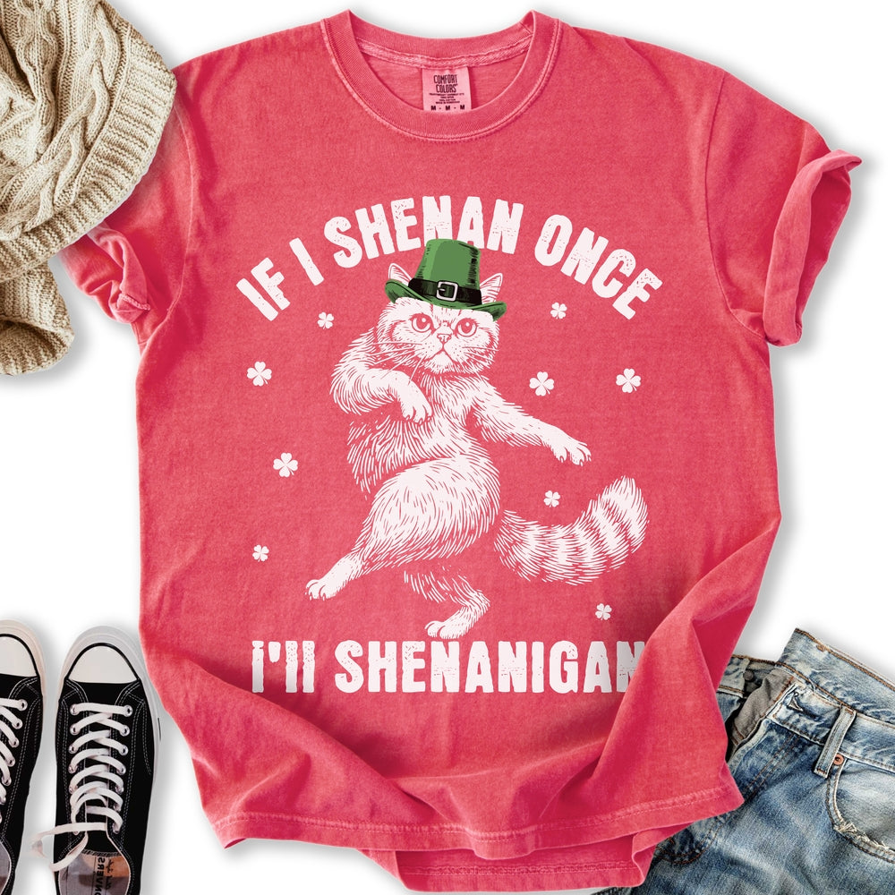 I'll Shenanigan T-Shirt