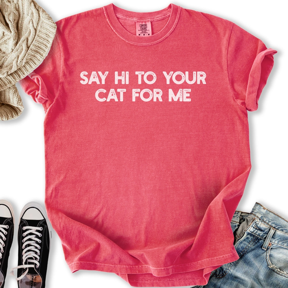 Say Hi To Your Cat T-Shirt