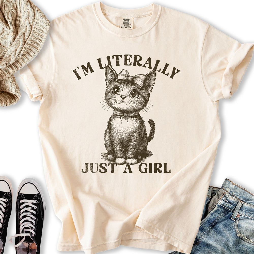 Literally Just A Girl T-shirt