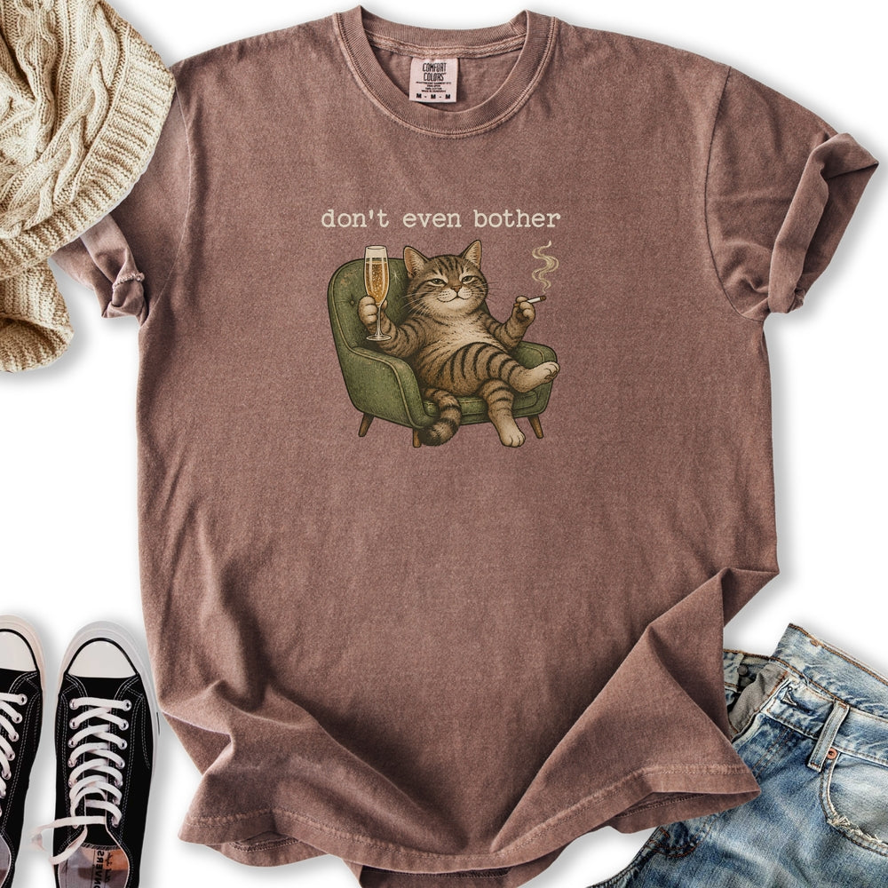 Don't Even Bother T-Shirt