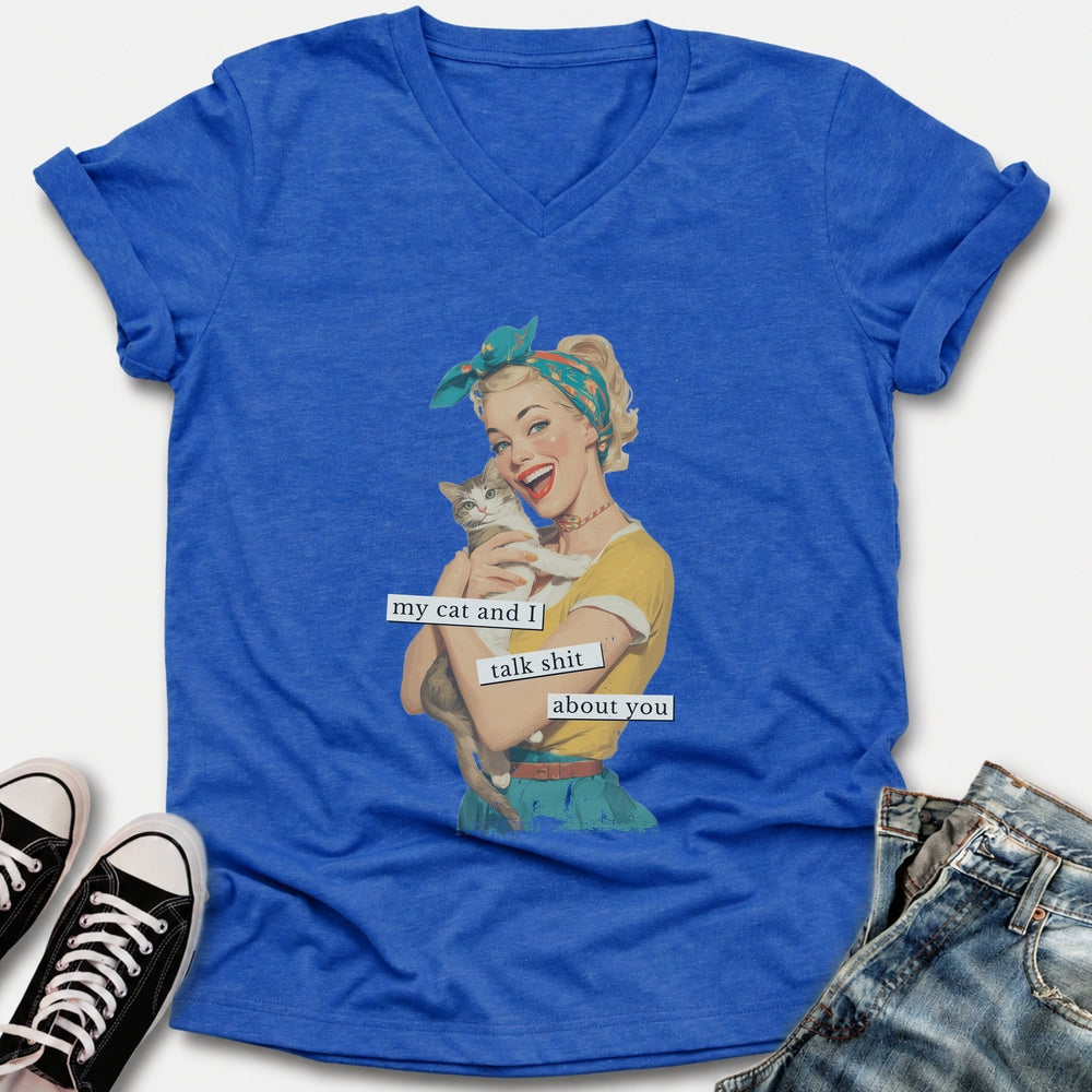 My Cat and I Talk Shit V-Neck Tee