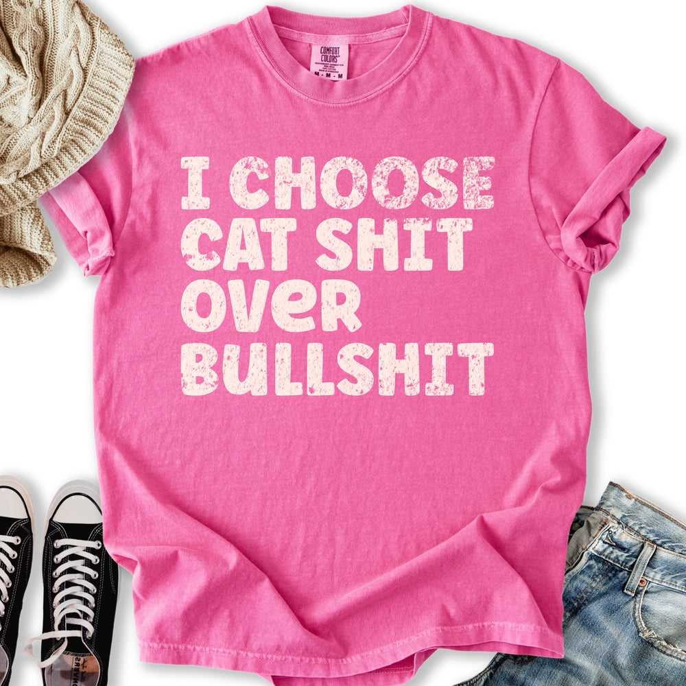 I Choose Cat Shit T-shirt