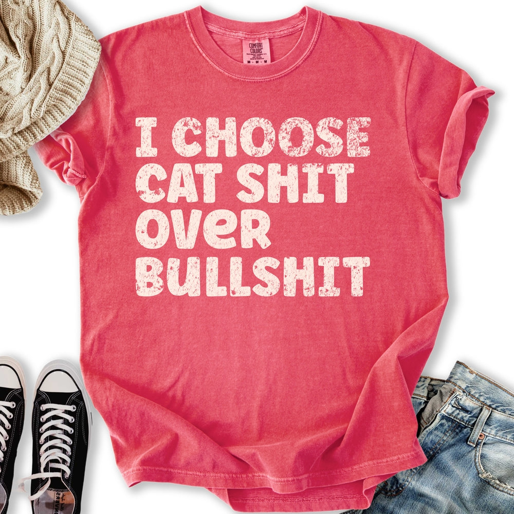 I Choose Cat Shit T-shirt