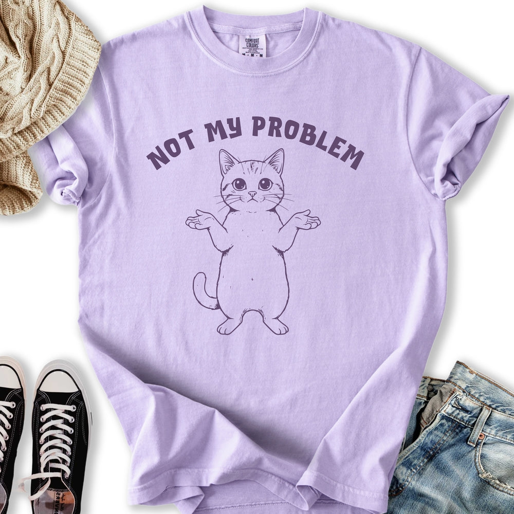 Not My Problem T-Shirt