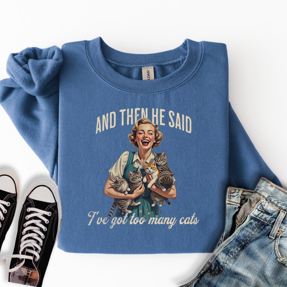 Too Many Cats Sweatshirt
