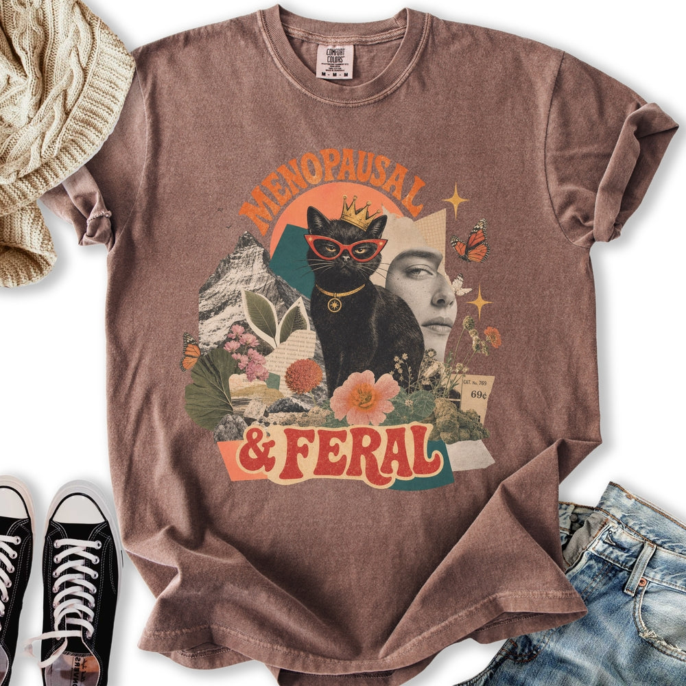 Menopausal and Feral T-Shirt