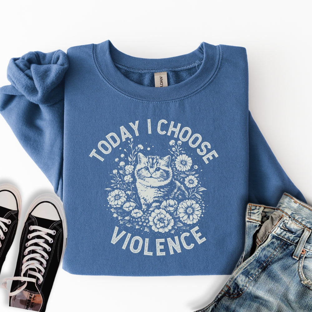 I Choose Violence Sweatshirt