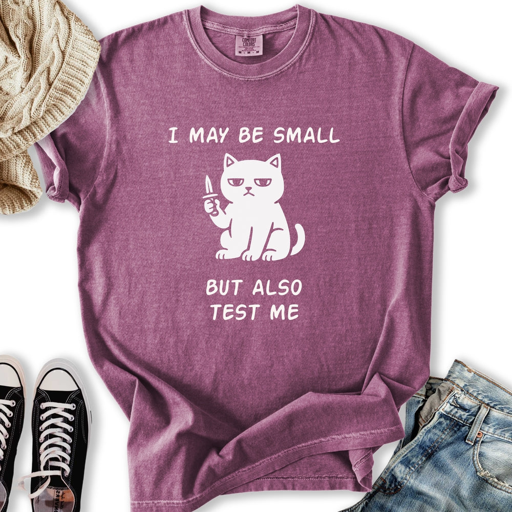 Small But Test Me T-Shirt