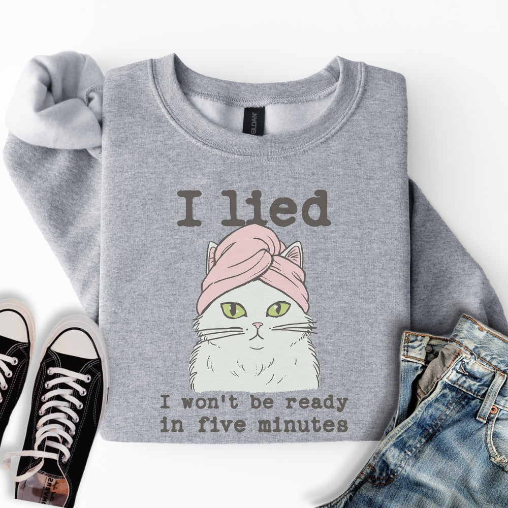 I Wont Be Ready Sweatshirt