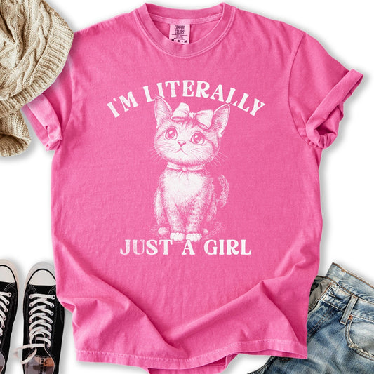 Literally Just A Girl T-shirt