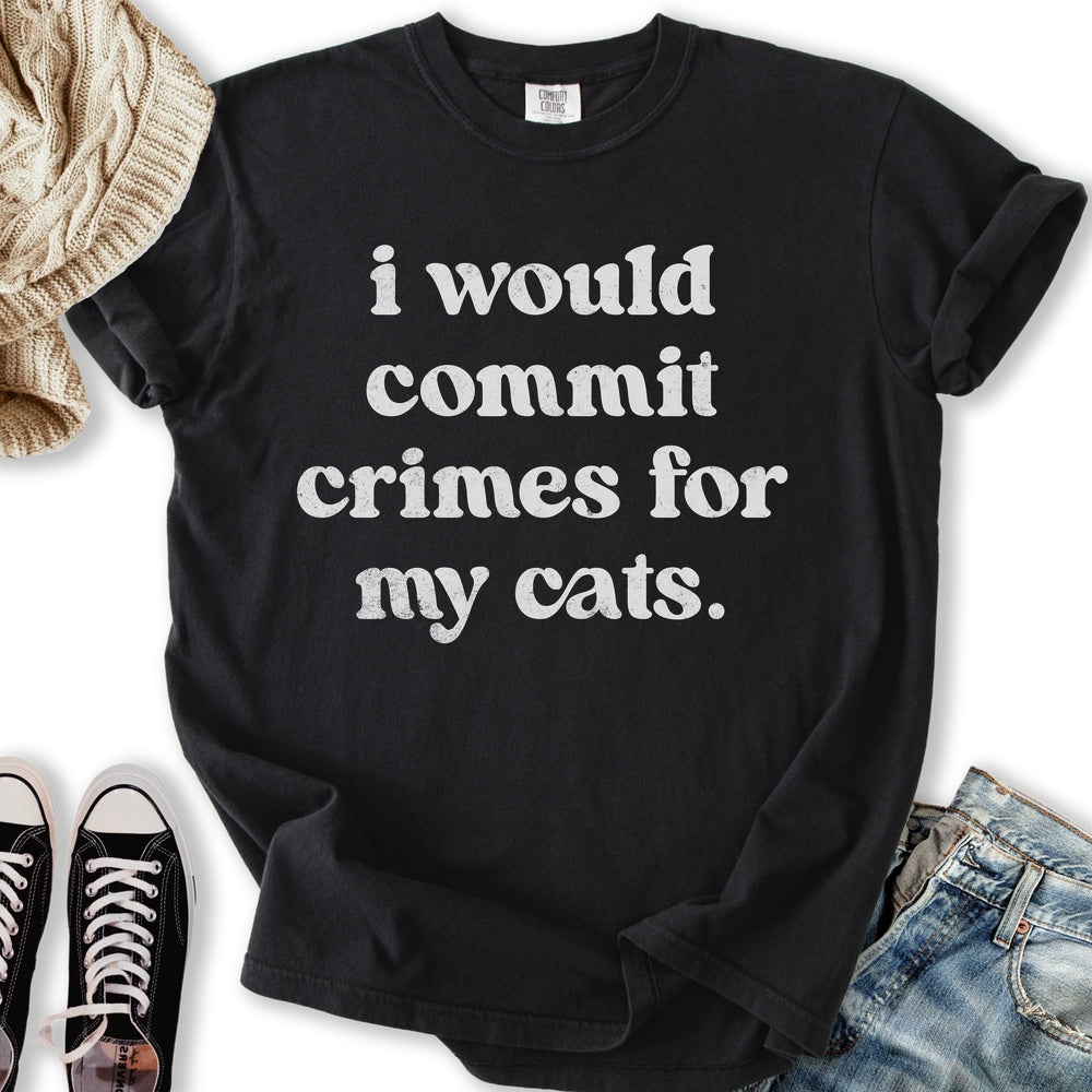 Commit Crimes For My Cats T-Shirt