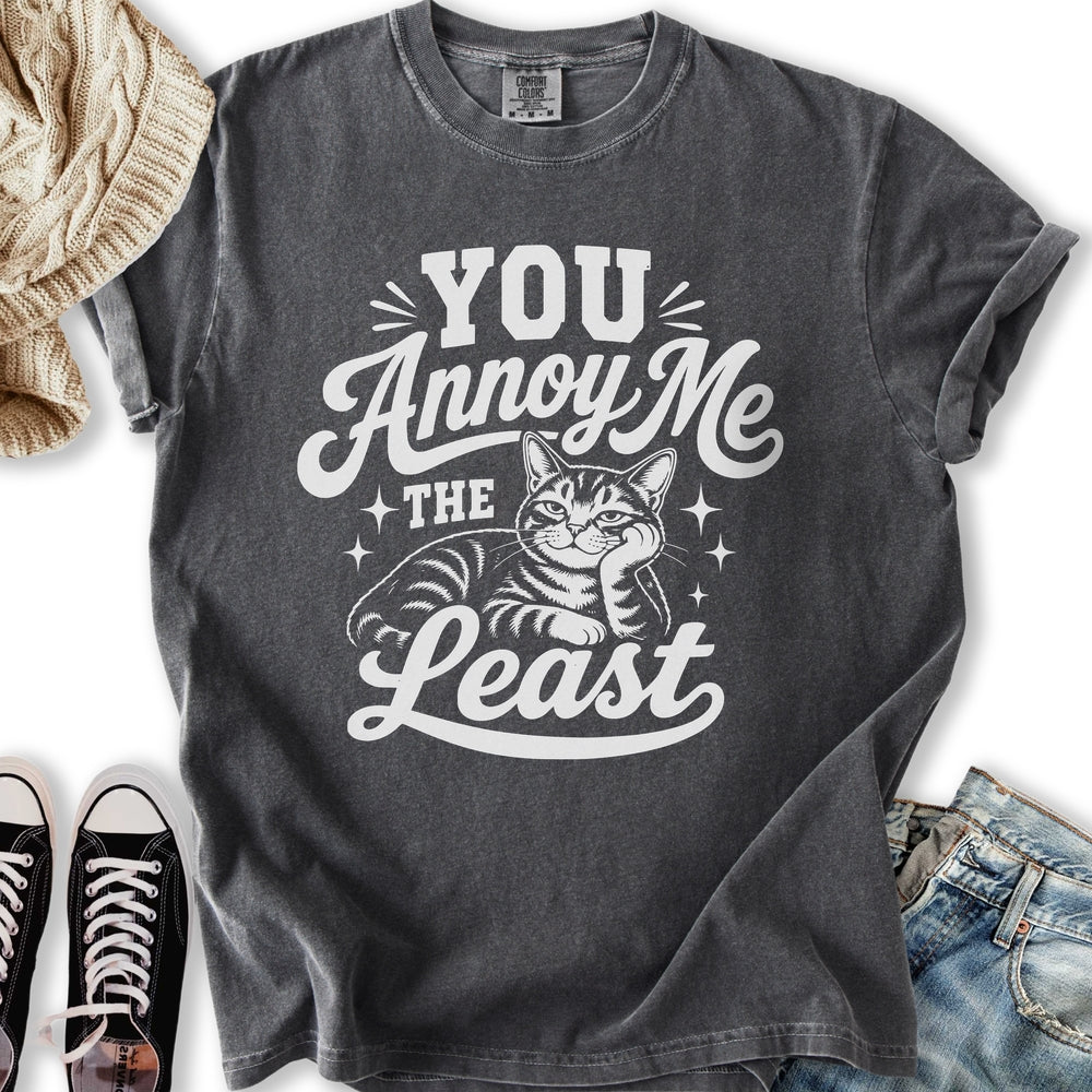 Annoy Me The Least T-Shirt