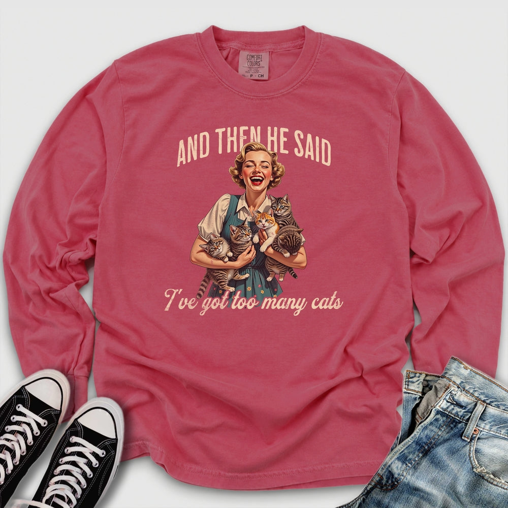 Too Many Cats Long Sleeve Tee