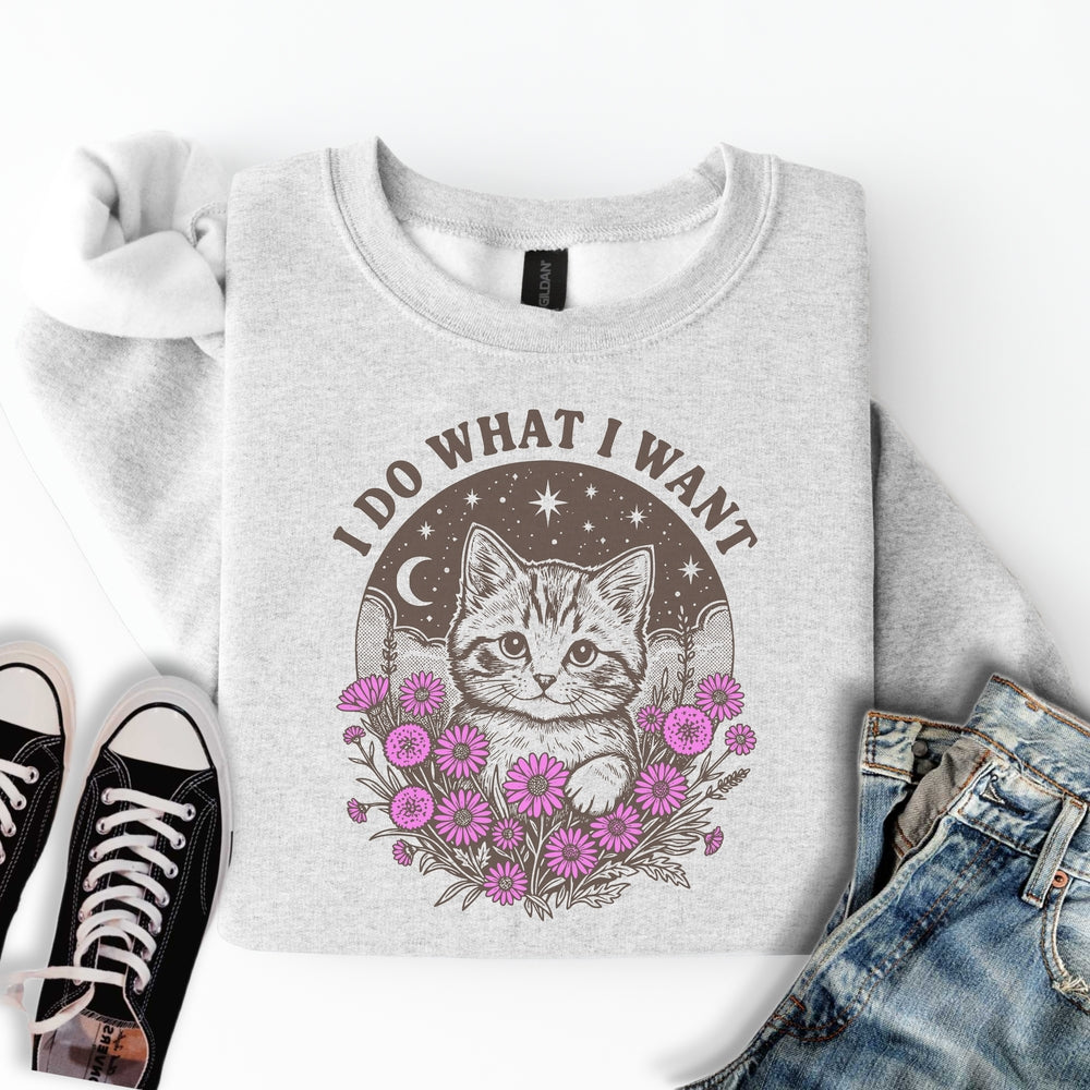 What I Want Sweatshirt