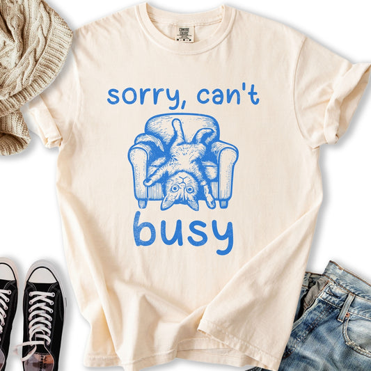 Sorry Can't Busy T-shirt