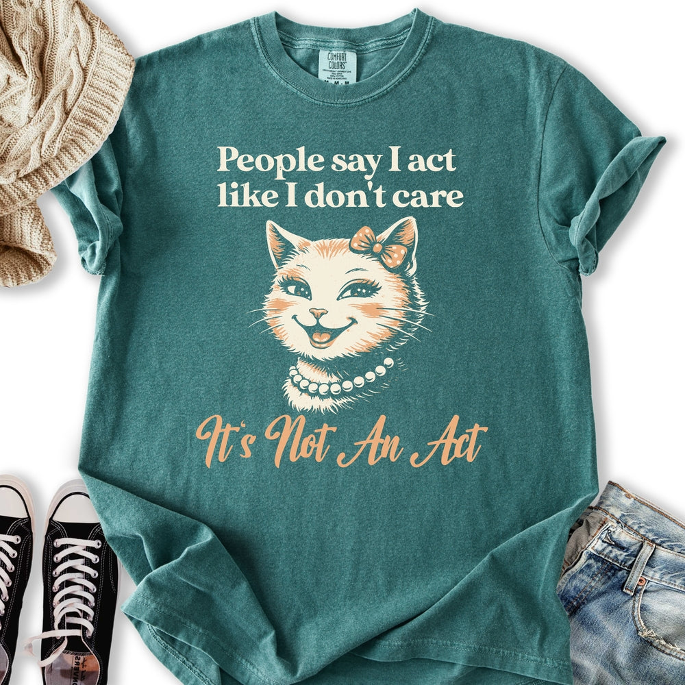 Not An Act T-Shirt