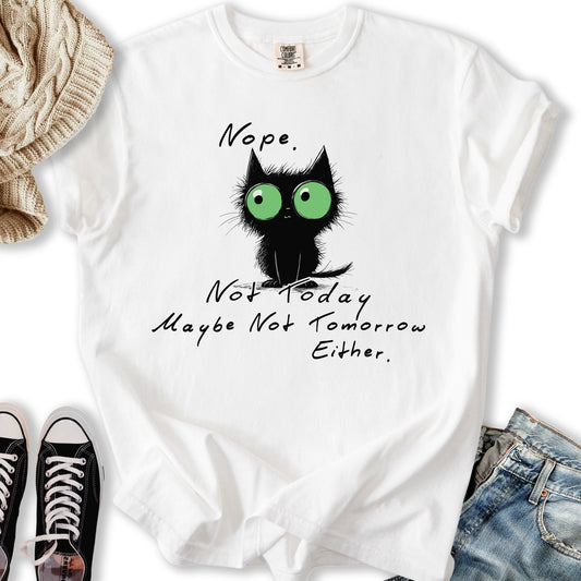 Nope Not Tomorrow T-shirt