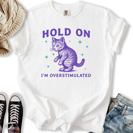 I'm Overstimulated T-shirt