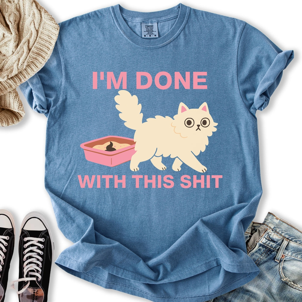 Done With This Shit T-shirt