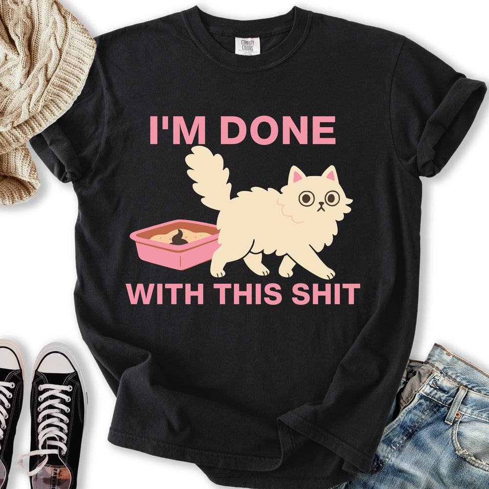 Done With This Shit T-shirt