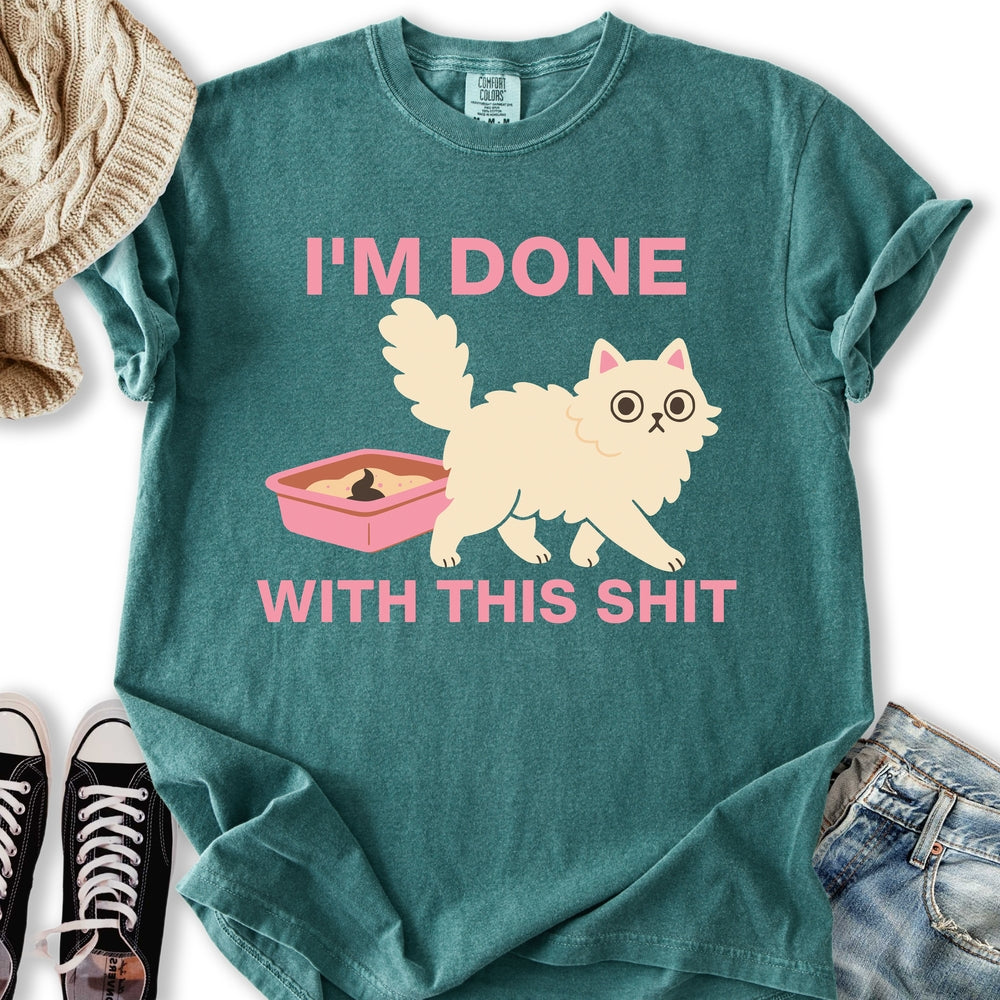 Done With This Shit T-shirt