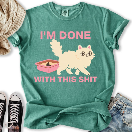 Done With This Shit T-shirt