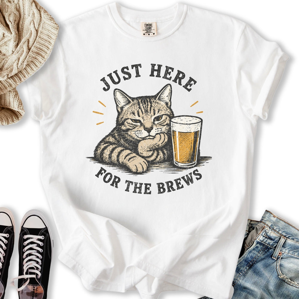 Here For The Brews T-Shirt