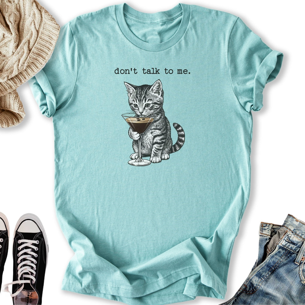 Don't Talk To Me Classic Tee