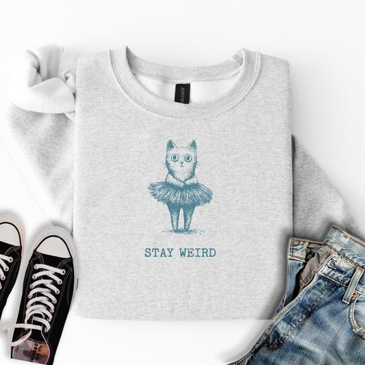 Stay Weird Sweatshirt
