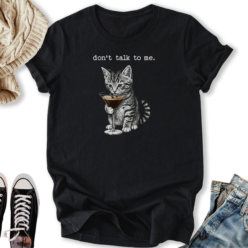 Don't Talk To Me Classic Tee