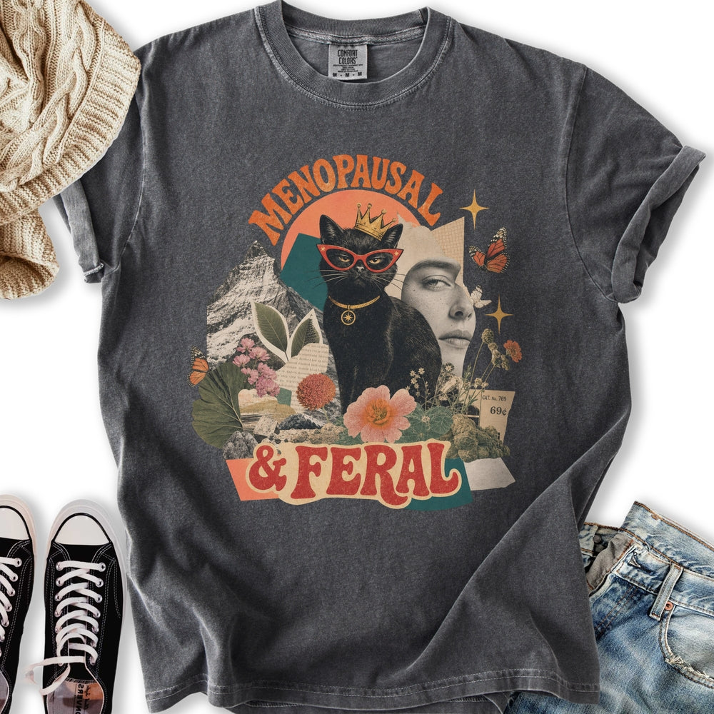Menopausal and Feral T-Shirt