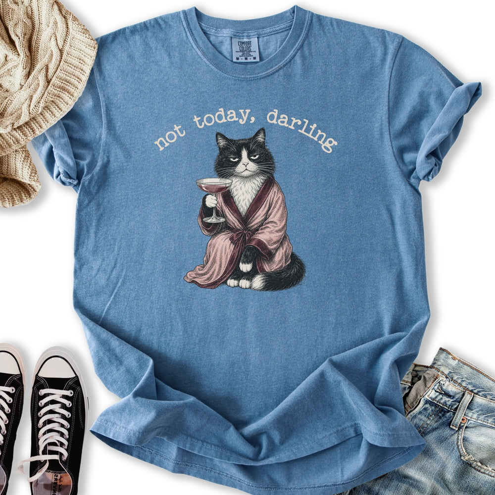 Not Today Darling T-Shirt