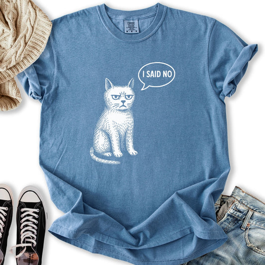 I Said No T-shirt