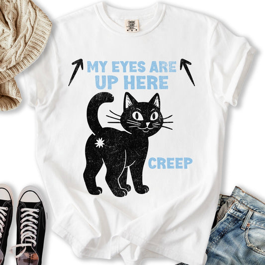 My Eyes Are Up Here T-shirt