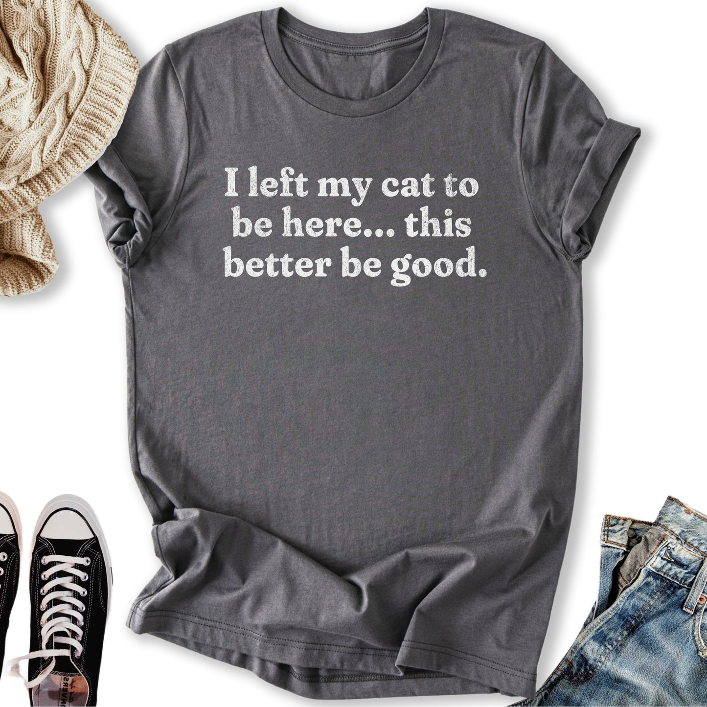 This Better Be Good T-Shirt