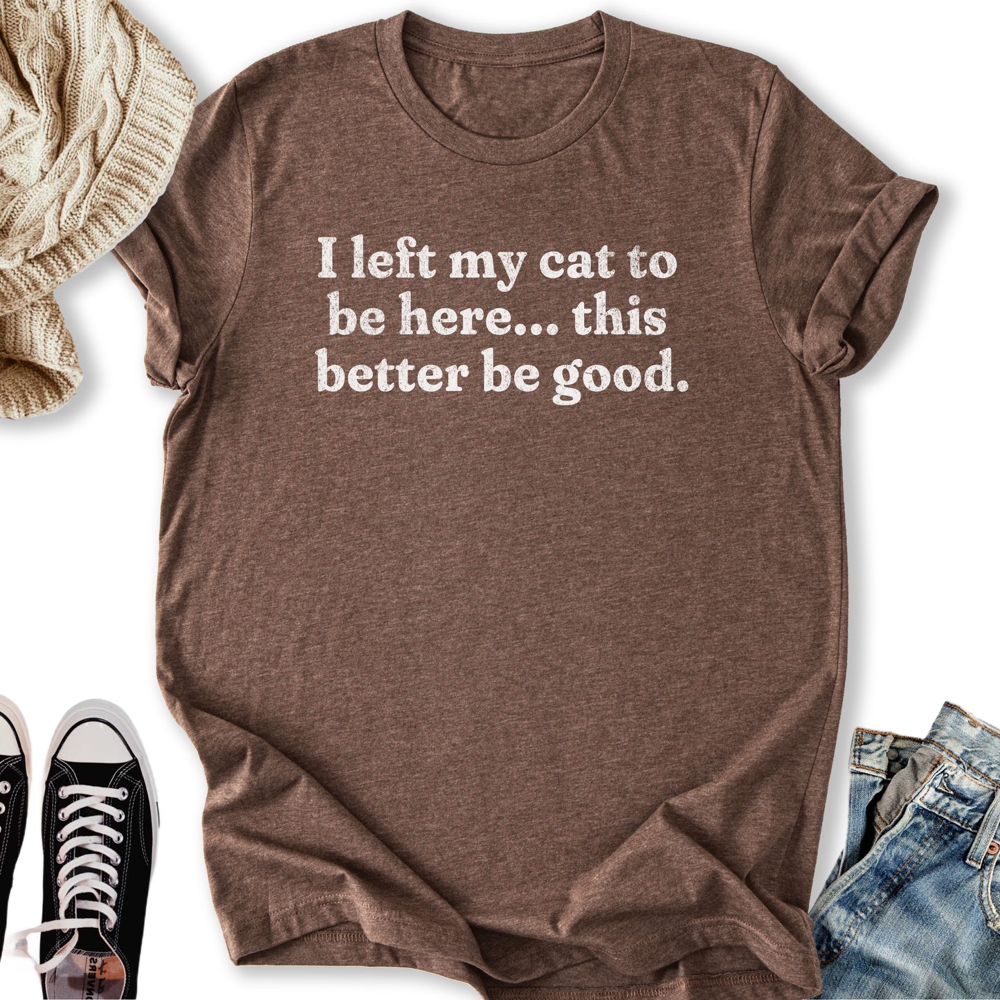 This Better Be Good T-Shirt