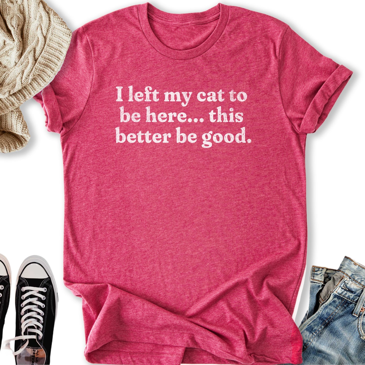 This Better Be Good T-Shirt