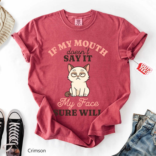 My Face Will Say It T-shirt