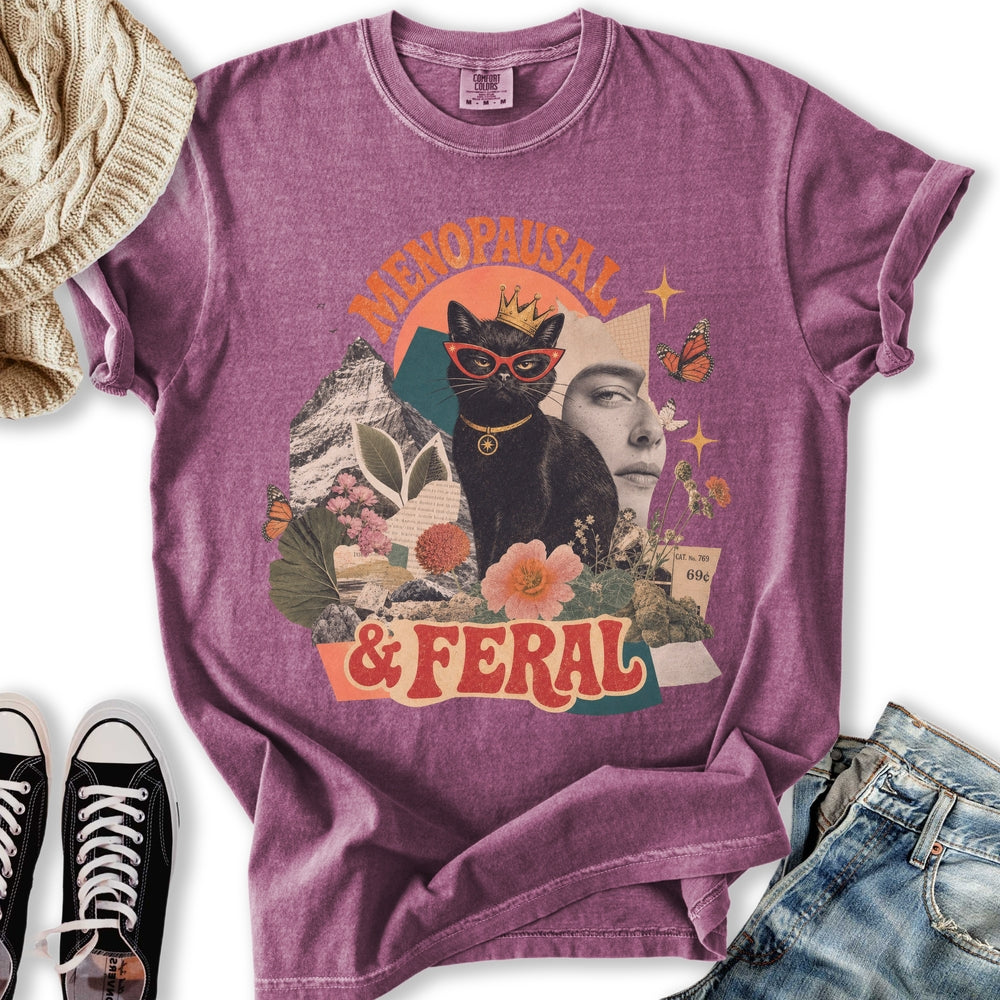Menopausal and Feral T-Shirt