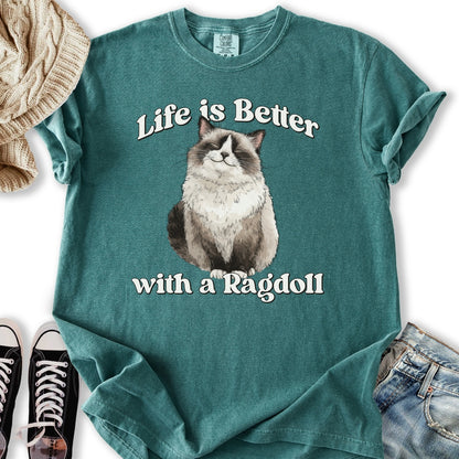 Life is Better Ragdoll T-Shirt