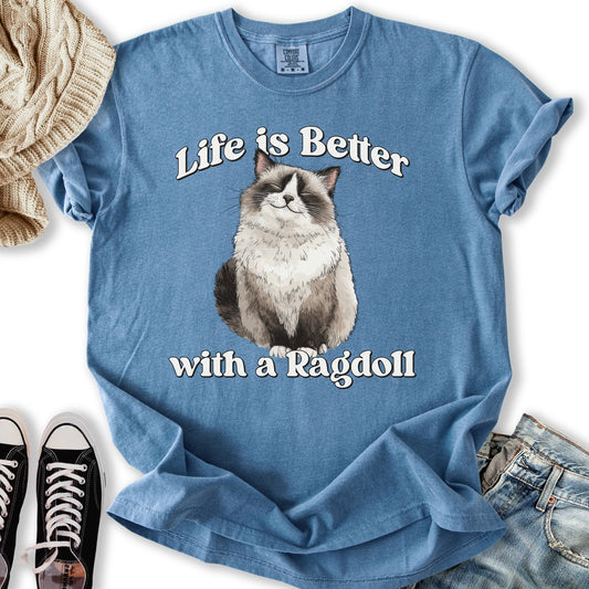 Life is Better Ragdoll T-Shirt