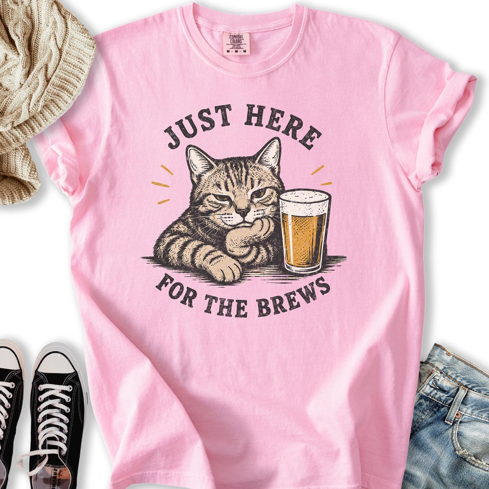 Here For The Brews T-Shirt