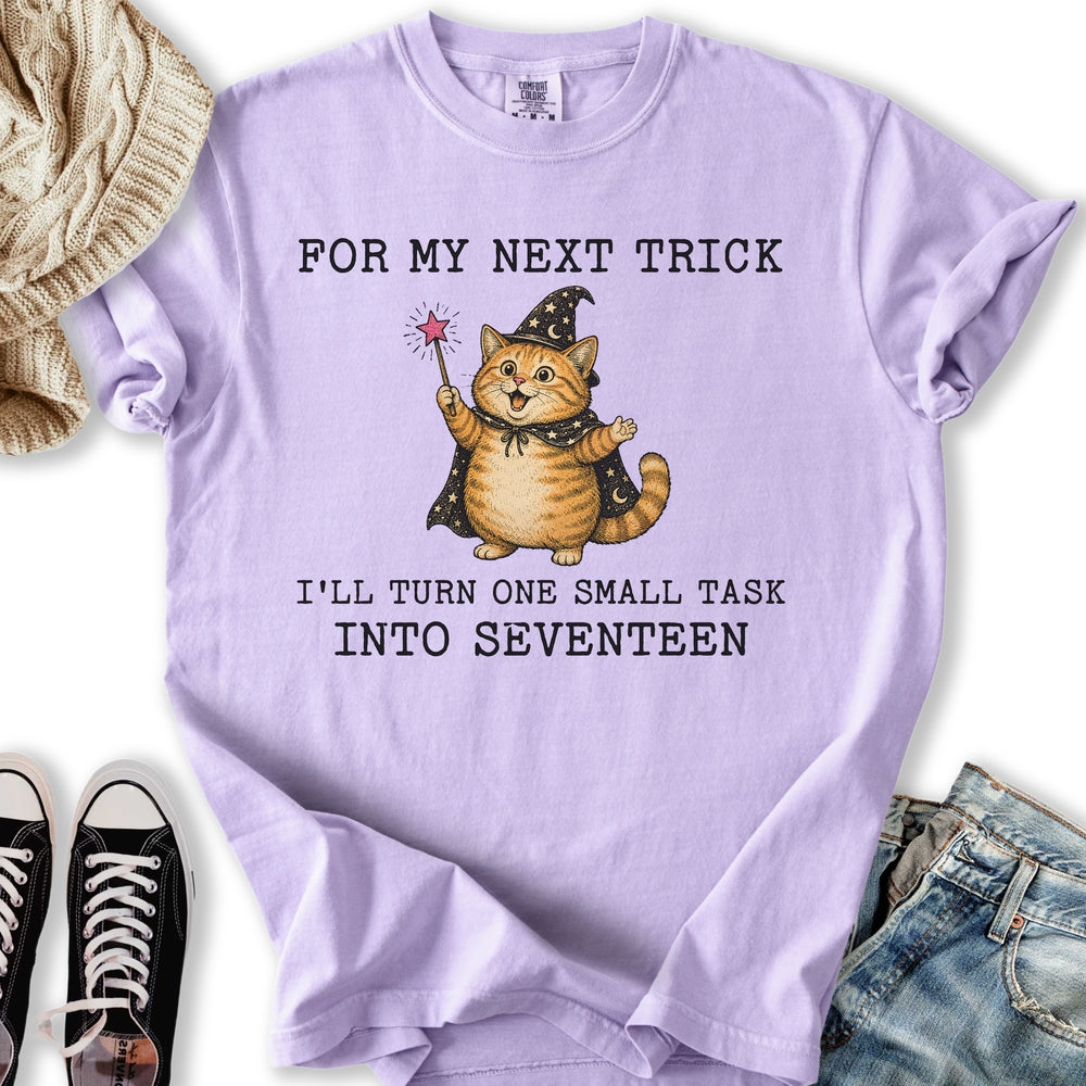 For My Next Trick T-Shirt