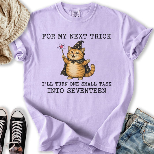 For My Next Trick T-Shirt