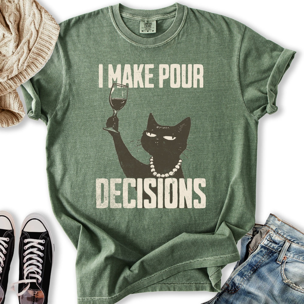 Pour Decisions  T-Shirt