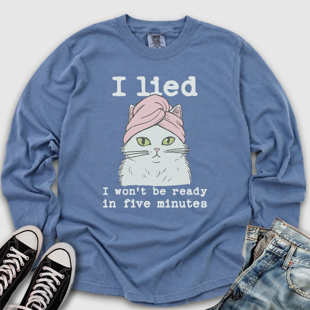 I Wont Be Ready Long Sleeve Tee